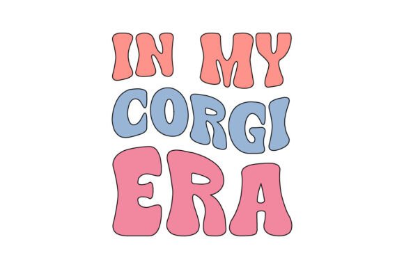 In My Corgi Era Retro Wavy Svg Png Review