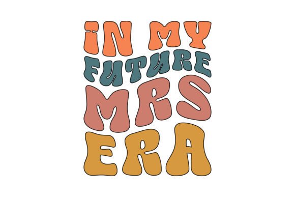 In My Future Mrs Era Retro Wavy Svg Png Review