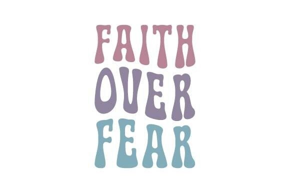 Reviewing Faith over Fear SVG PNG Sublimation